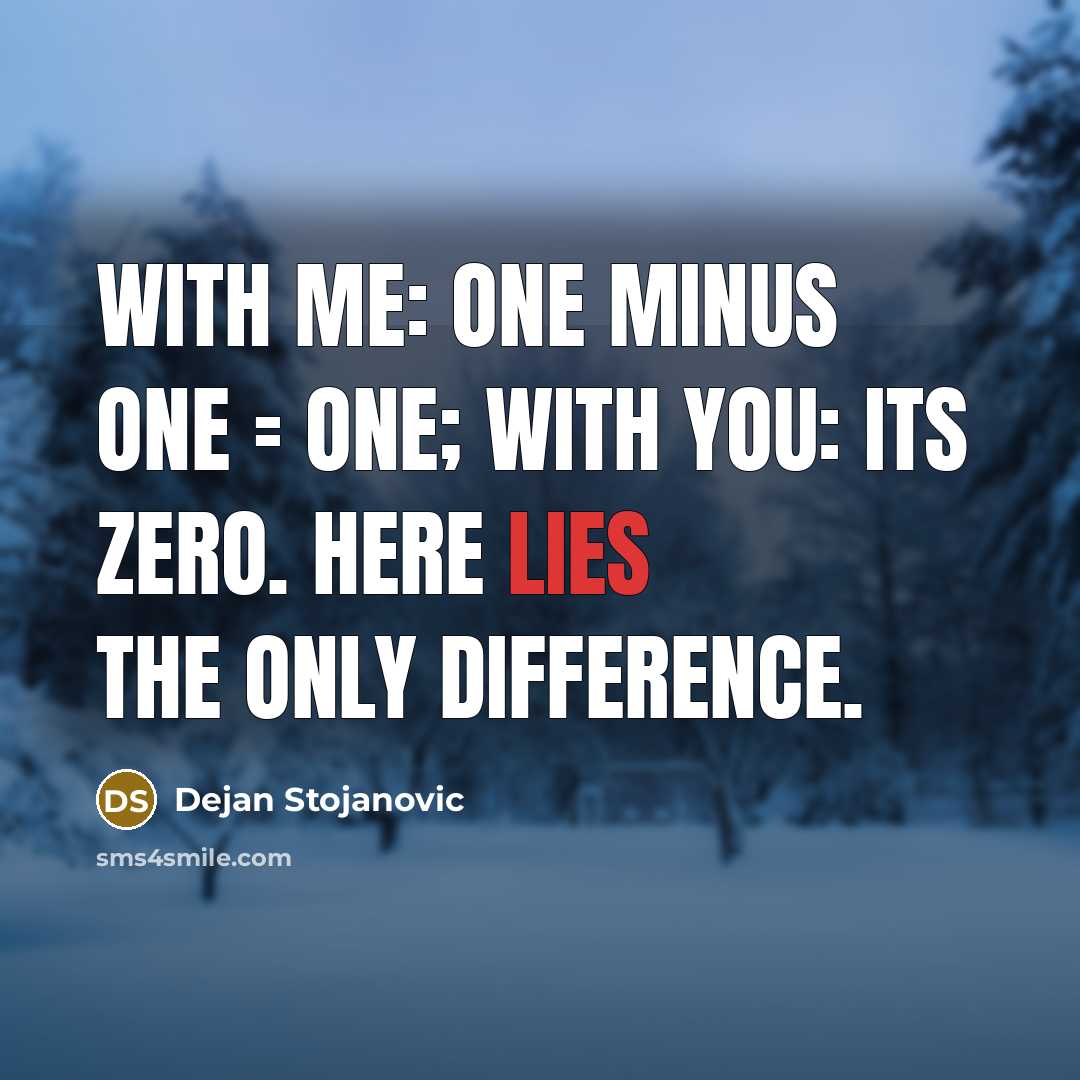 “With me: one minus one = one; with you: its…” quote by Dejan Stojanovic