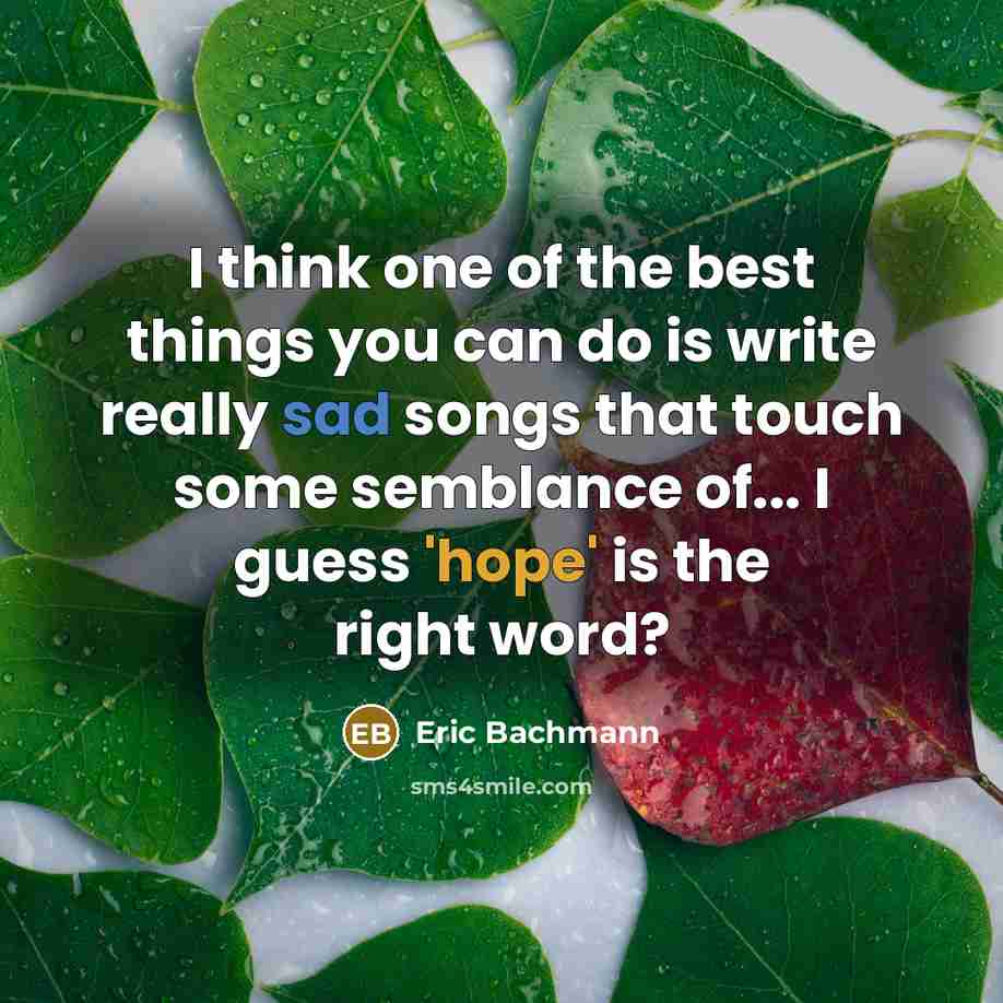 “I think one of the best things you can do…” quote by Eric Bachmann
