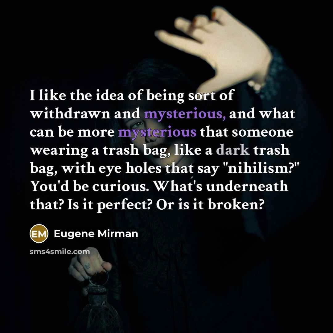 “I like the idea of being sort of withdrawn and…” quote by Eugene Mirman