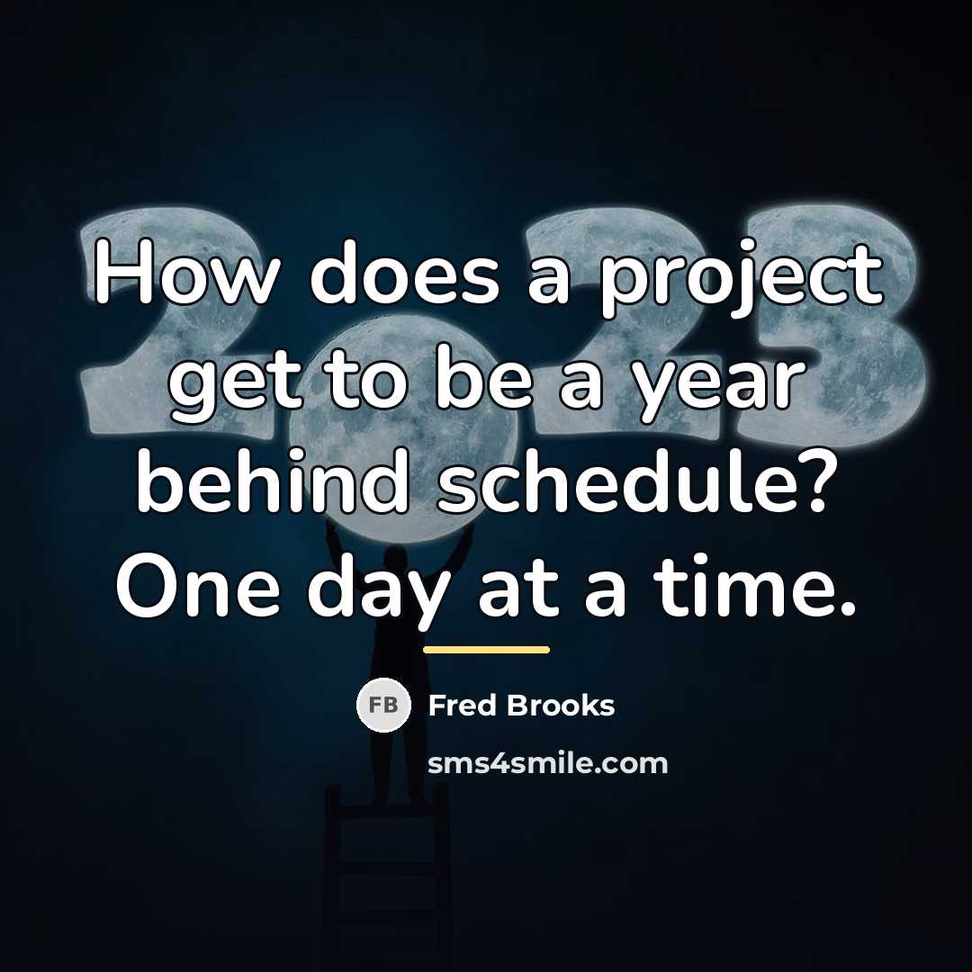 “How does a project get to be a year behind…” quote by Fred Brooks