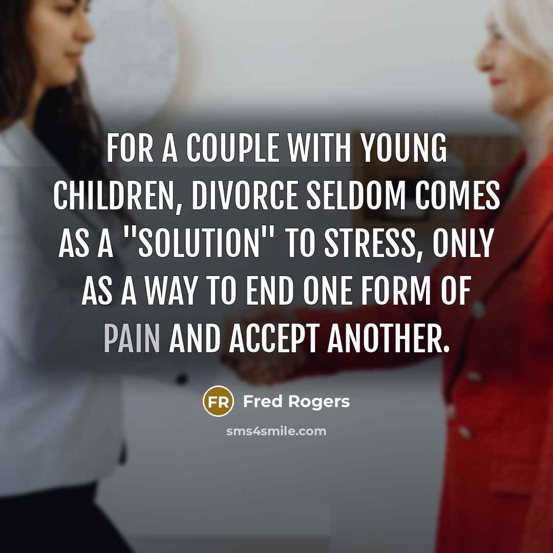 “For a couple with young children, divorce seldom comes as…” quote by Fred Rogers