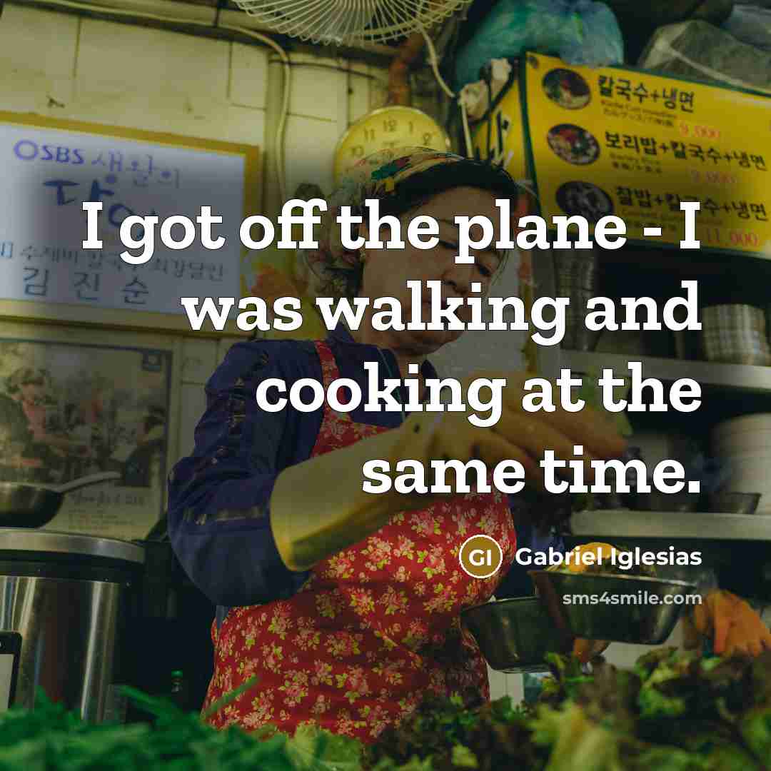“I got off the plane - I was walking and…” quote by Gabriel Iglesias