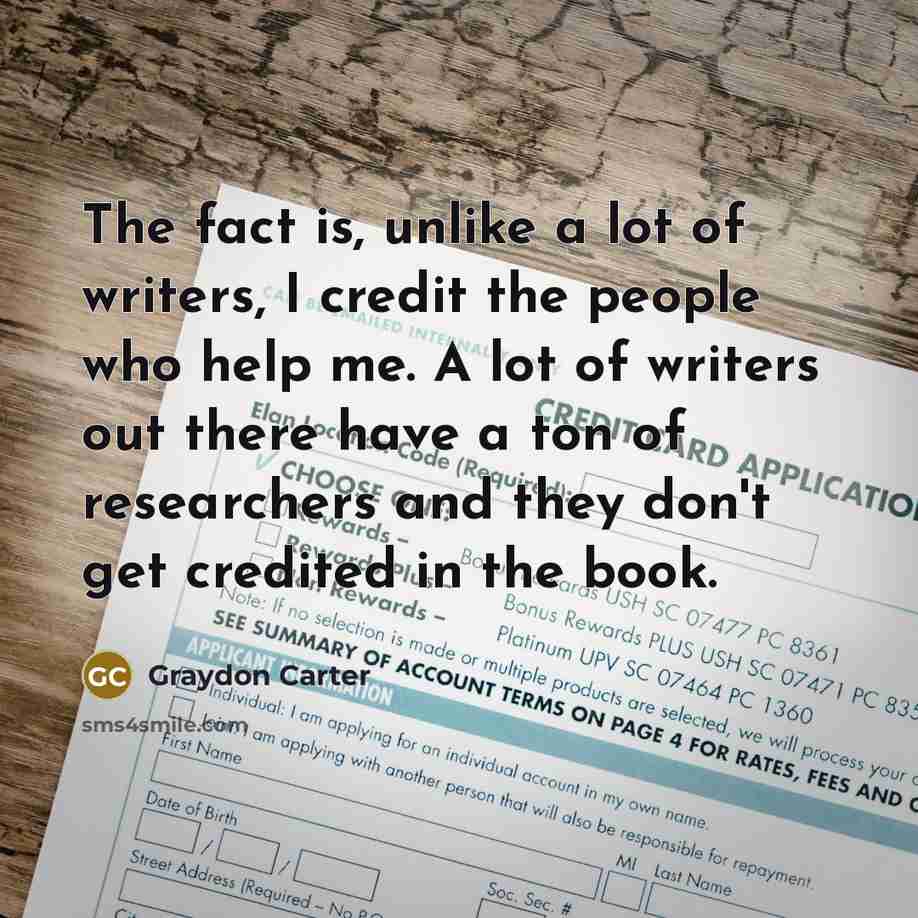 “The fact is, unlike a lot of writers, I credit…” quote by Graydon Carter