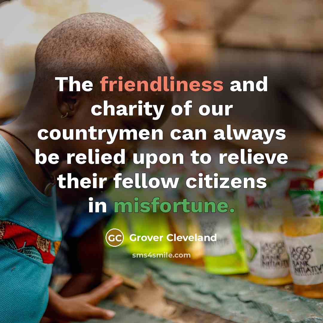 “The friendliness and charity of our countrymen can always be…” quote by Grover Cleveland