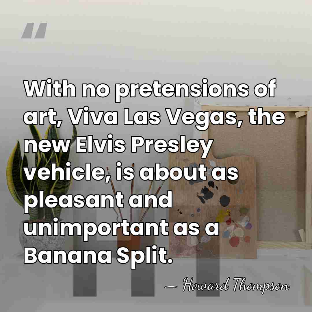 With no pretensions of art, Viva Las Vegas, the new Elvis Presley&hellip; - Howard Thompson