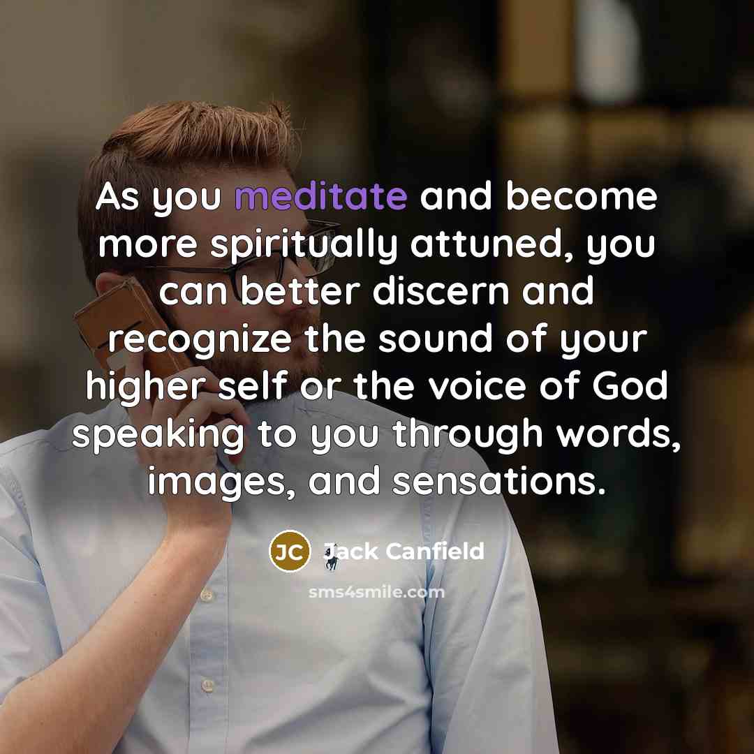 “As you meditate and become more spiritually attuned, you can…” quote by Jack Canfield