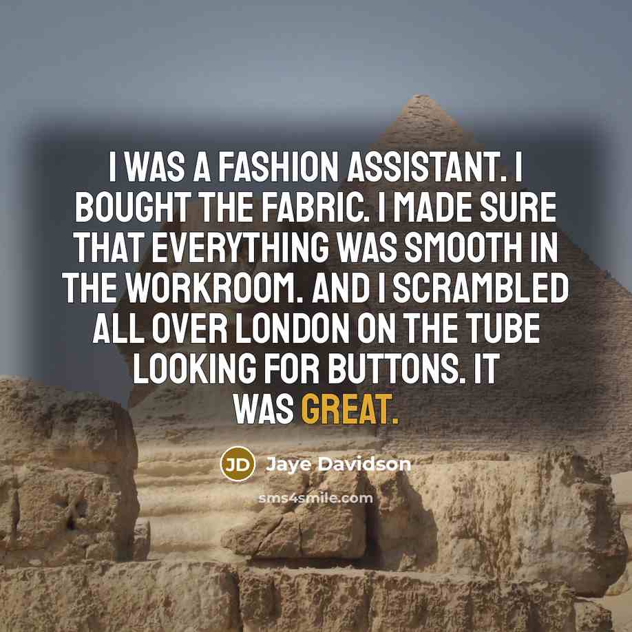“I was a fashion assistant. I bought the fabric. I…” quote by Jaye Davidson
