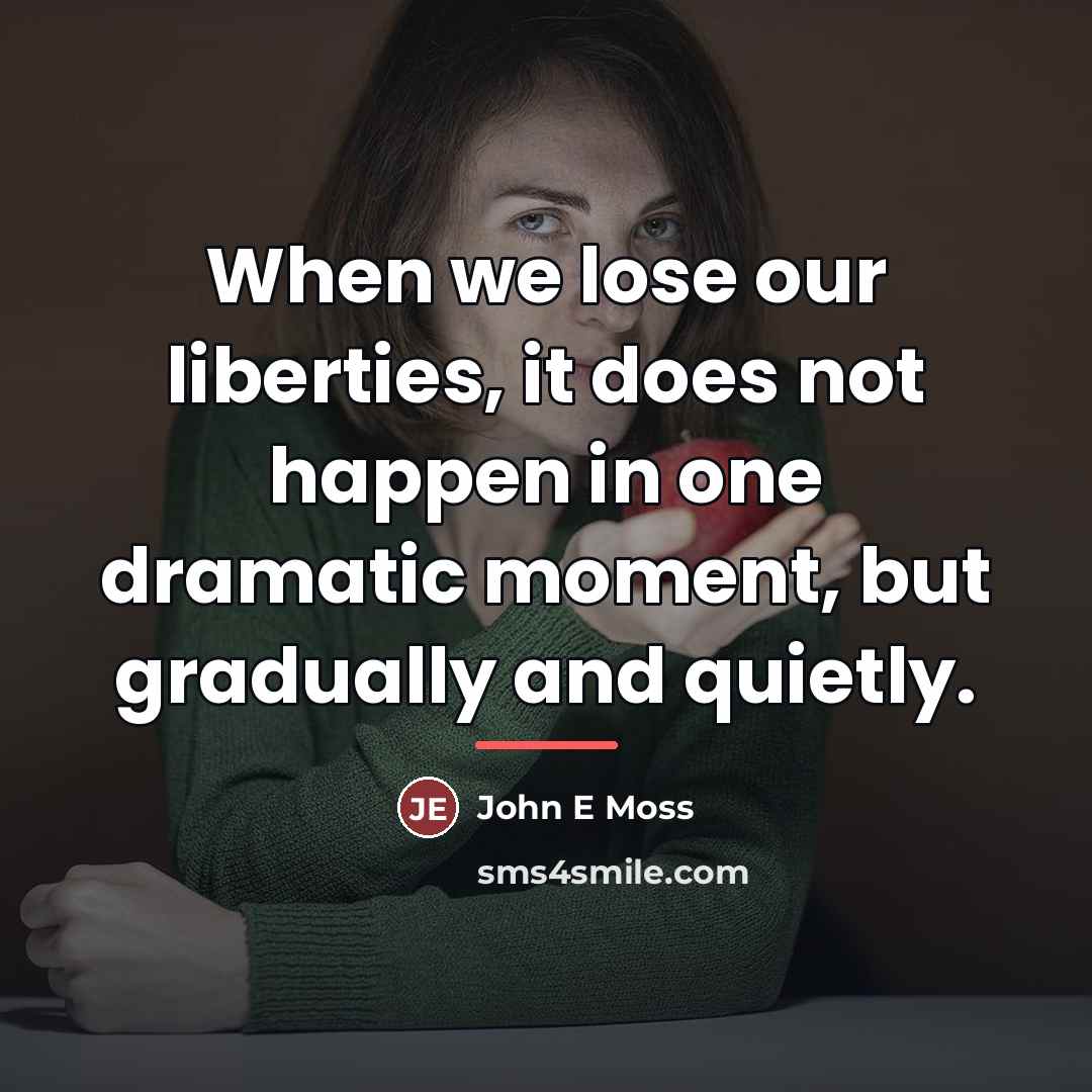 “When we lose our liberties, it does not happen in…” quote by John E Moss