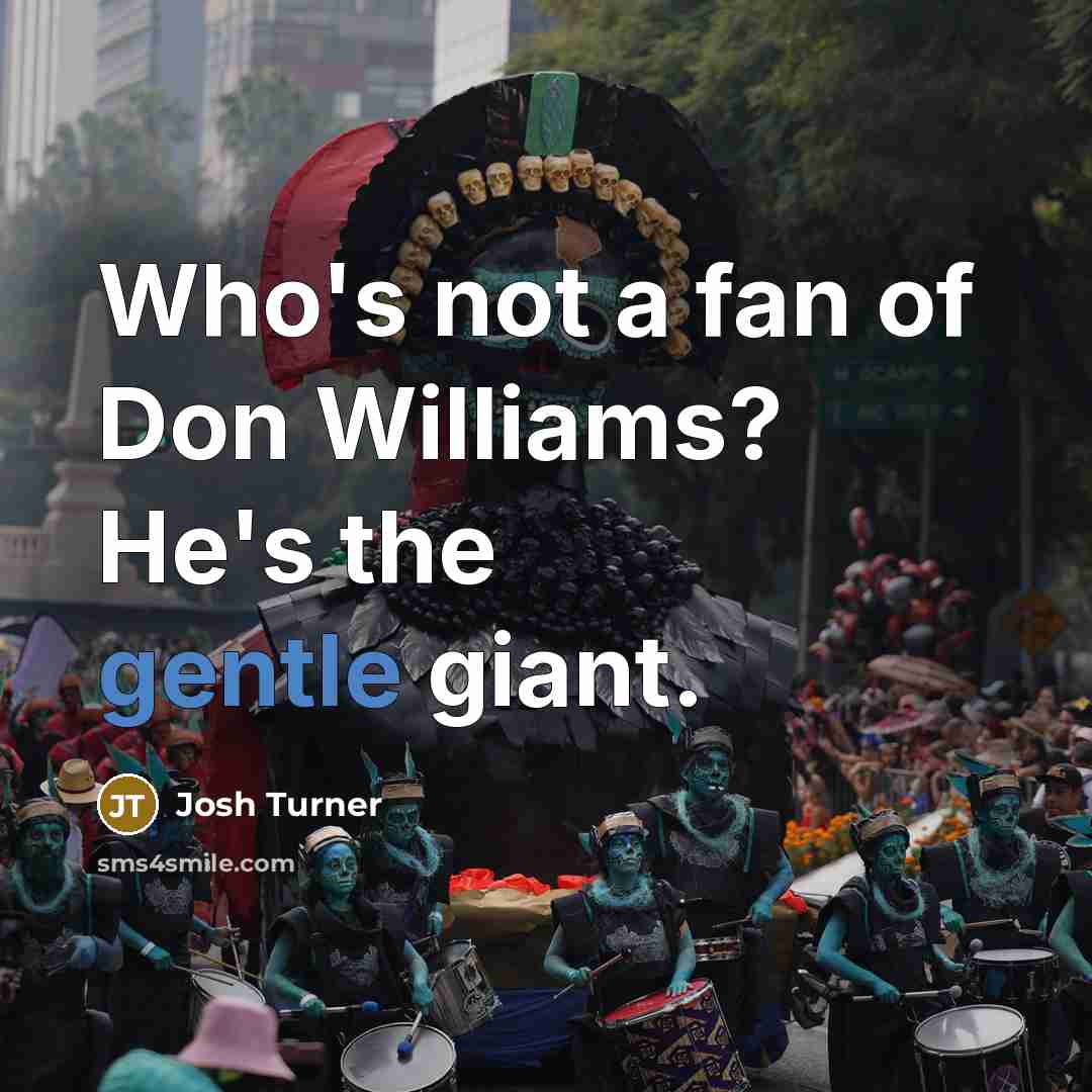 “Who's not a fan of Don Williams? He's the gentle…” quote by Josh Turner