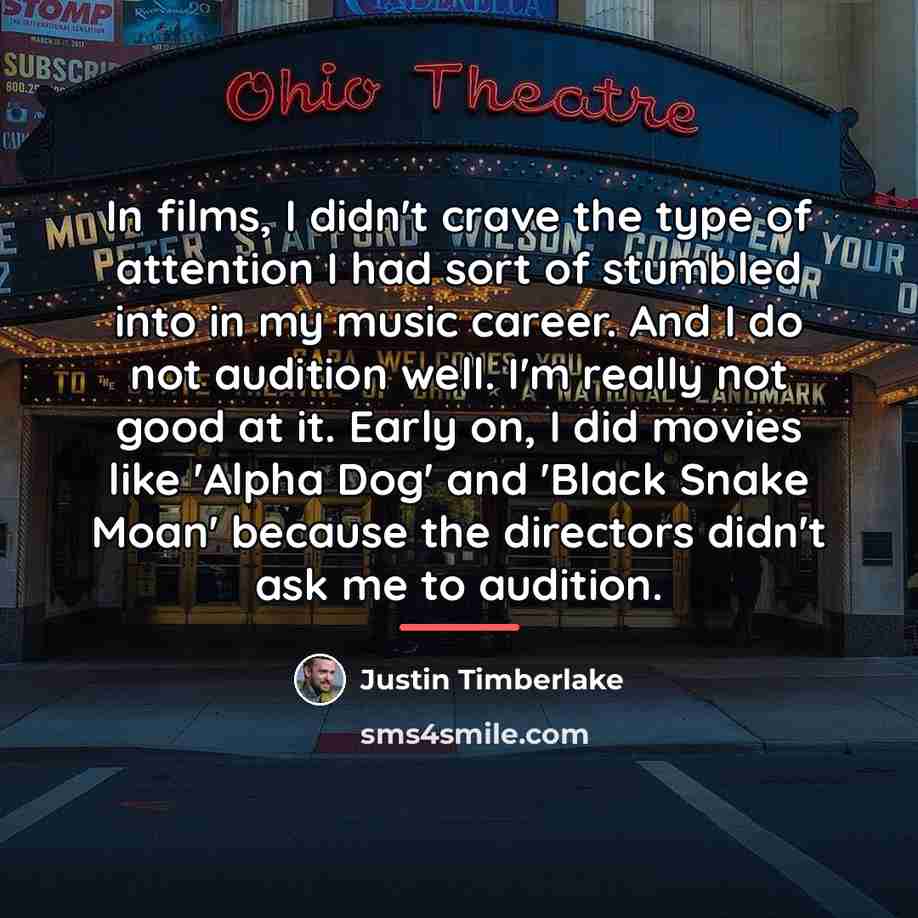 “In films, I didn't crave the type of attention I…” quote by Justin Timberlake