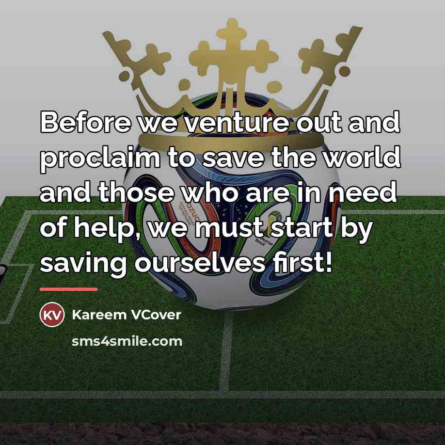 “Before we venture out and proclaim to save the world…” quote by Kareem VCover