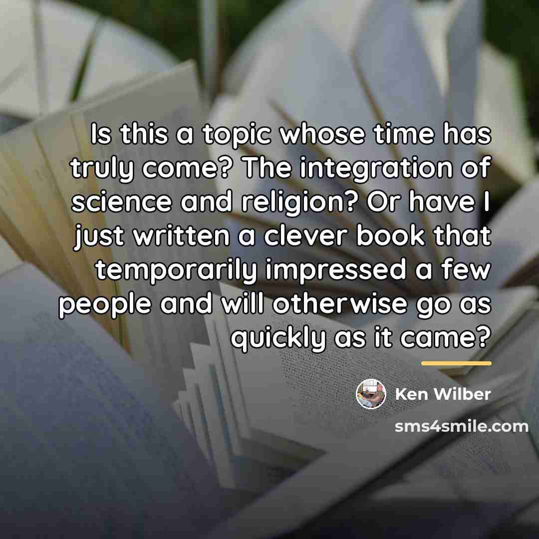 “Is this a topic whose time has truly come? The…” quote by Ken Wilber