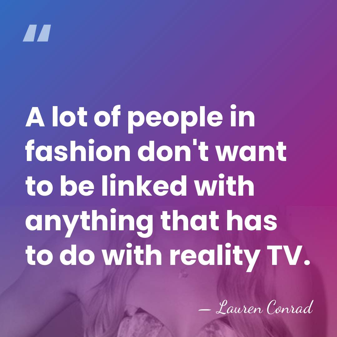 A lot of people in fashion don't want to be linked with&hellip; - Lauren Conrad