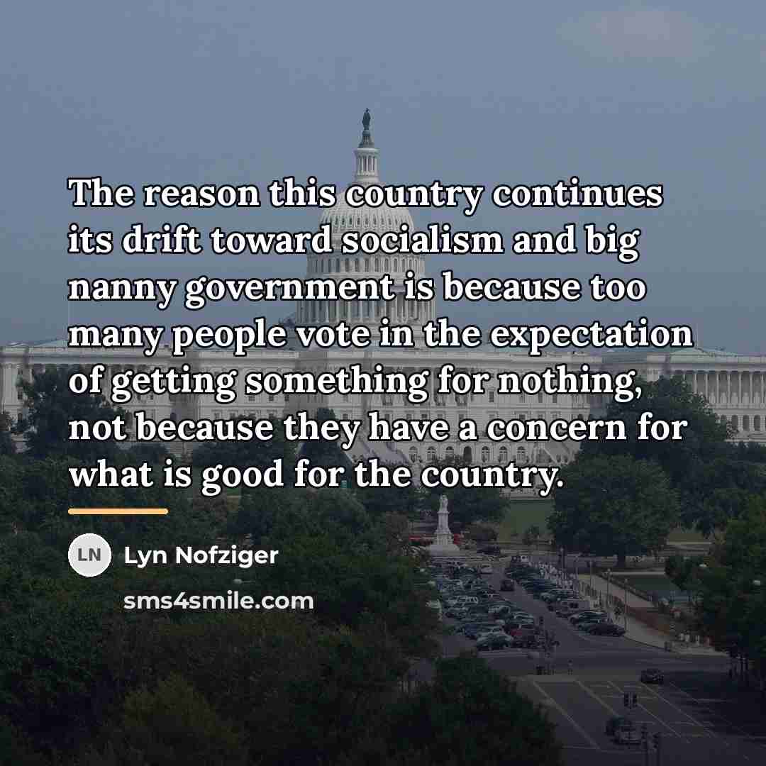 “The reason this country continues its drift toward socialism and…” quote by Lyn Nofziger