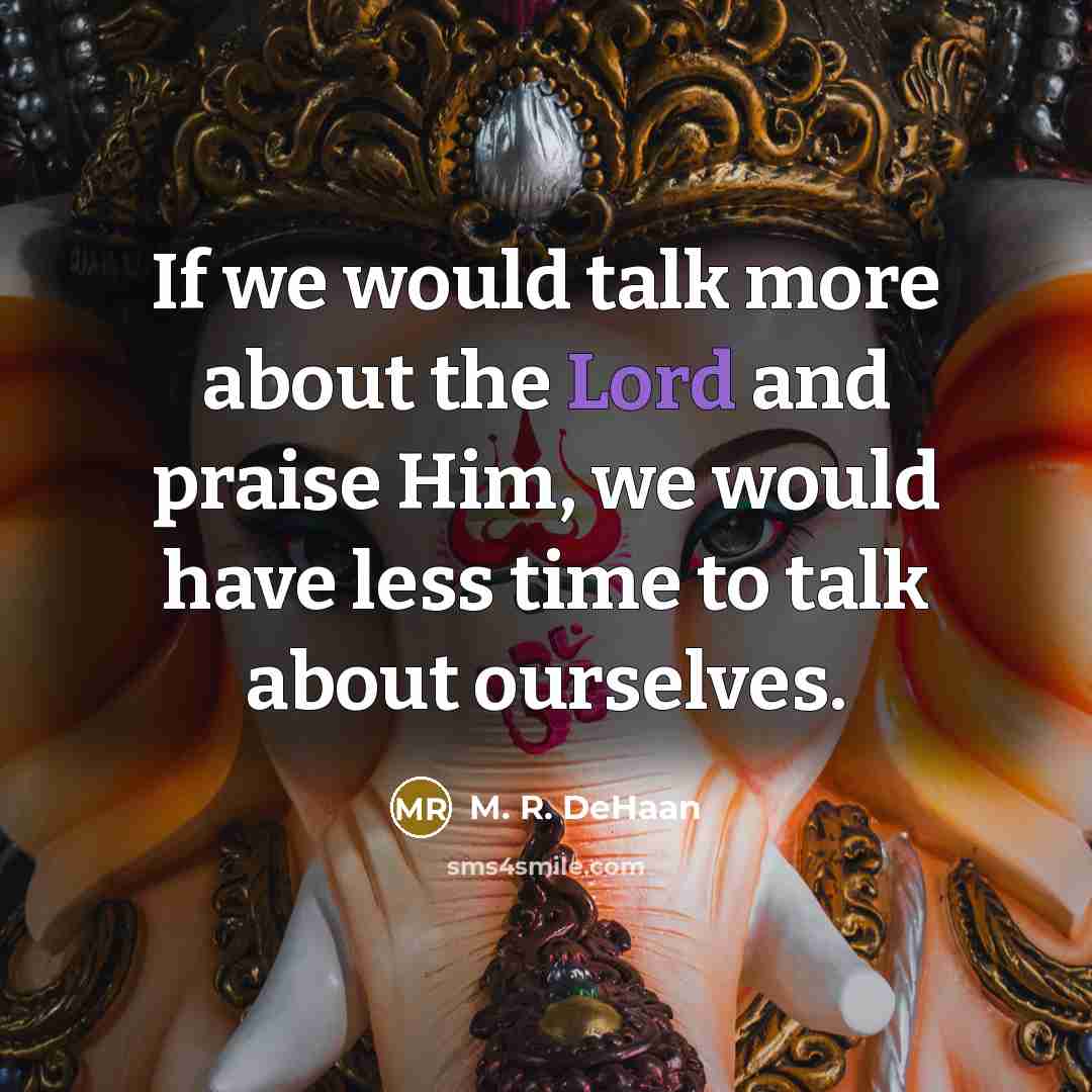 “If we would talk more about the Lord and praise…” quote by M. R. DeHaan