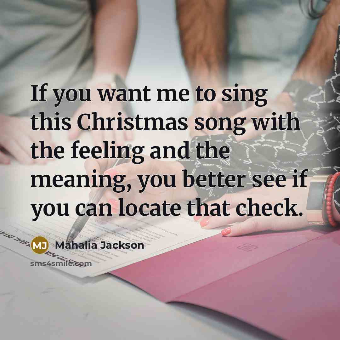 “If you want me to sing this Christmas song with…” quote by Mahalia Jackson
