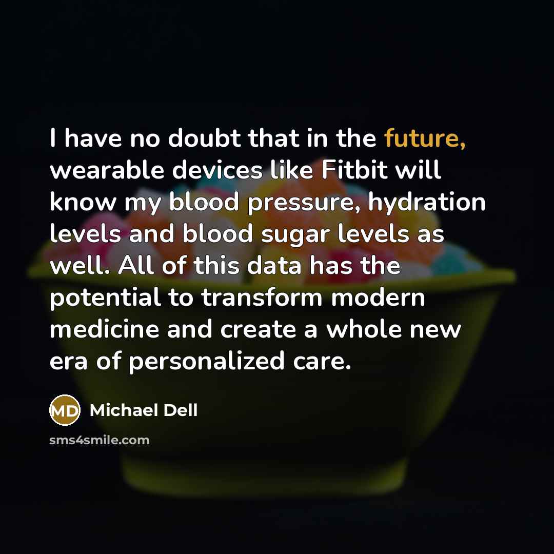 “I have no doubt that in the future, wearable devices…” quote by Michael Dell