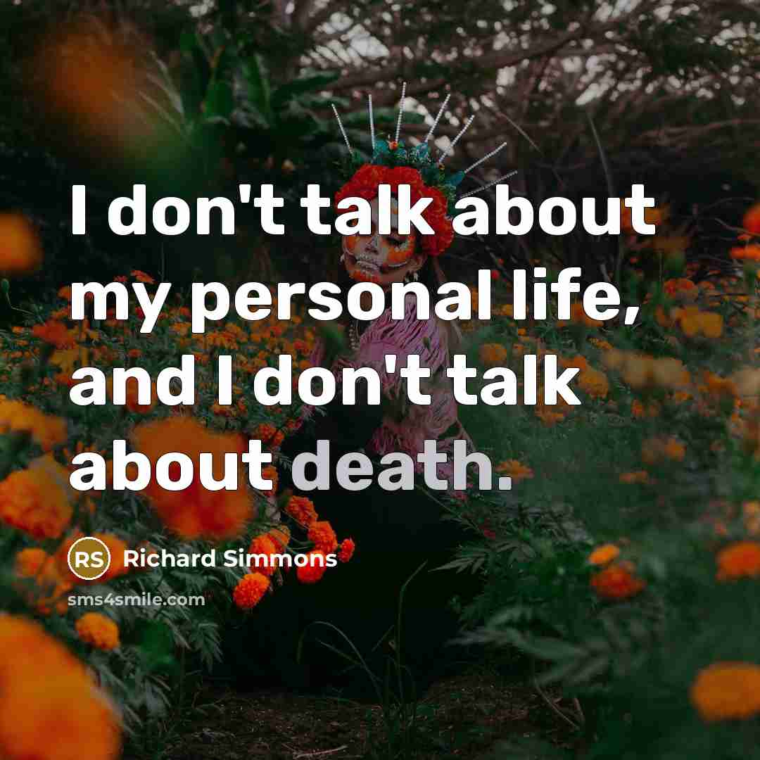 “I don't talk about my personal life, and I don't…” quote by Richard Simmons