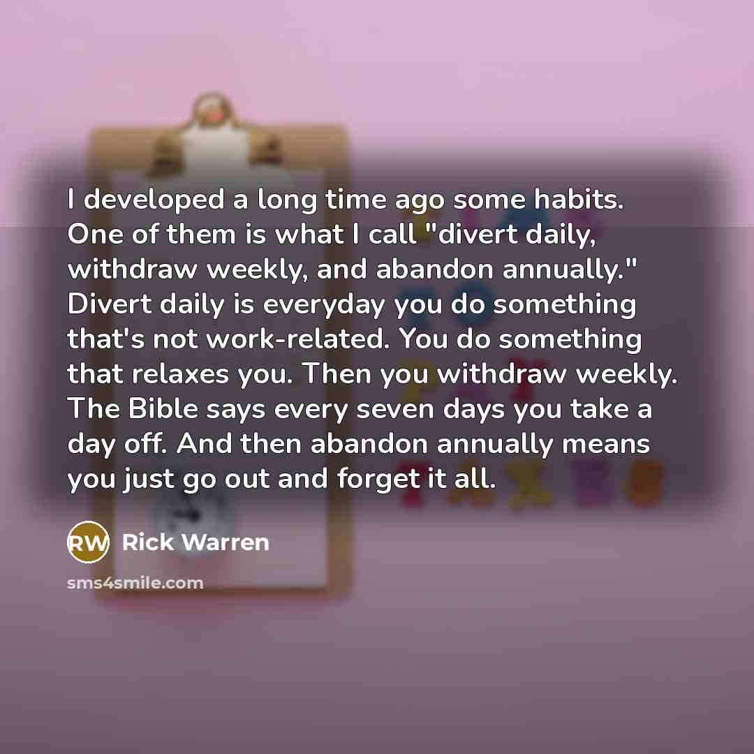 “I developed a long time ago some habits. One of…” quote by Rick Warren