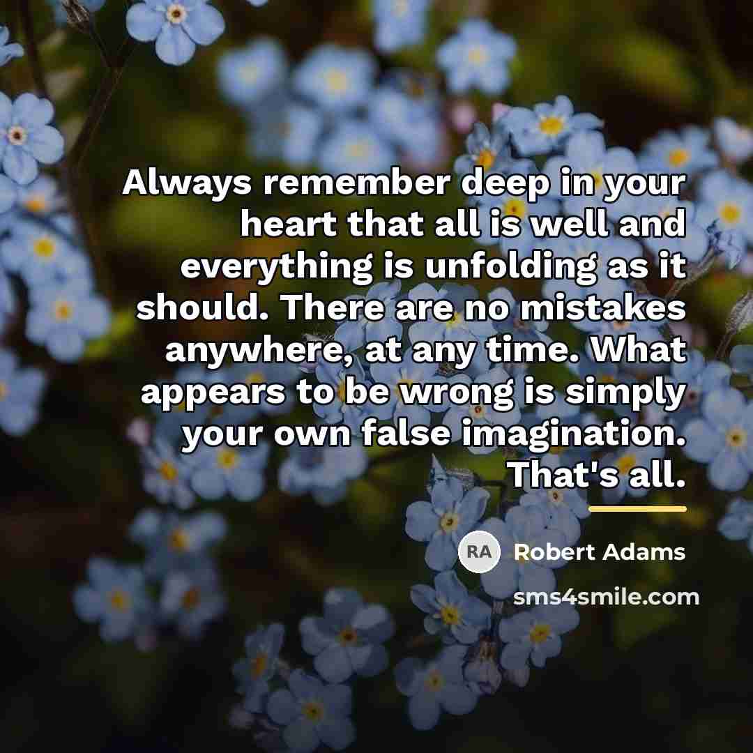 “Always remember deep in your heart that all is well…” quote by Robert Adams