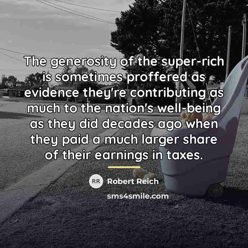 “The generosity of the super-rich is sometimes proffered as evidence…” quote by Robert Reich