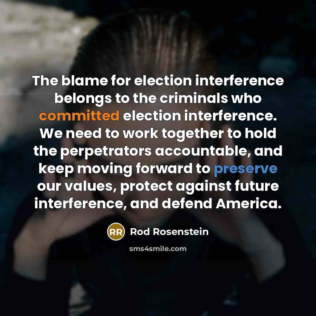 “The blame for election interference belongs to the criminals who…” quote by Rod Rosenstein