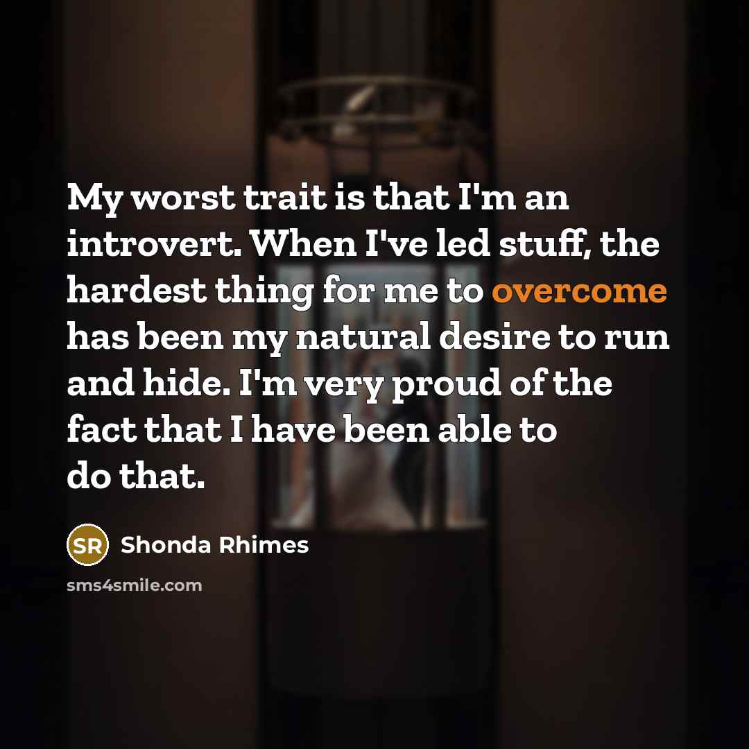 “My worst trait is that I'm an introvert. When I've…” quote by Shonda Rhimes
