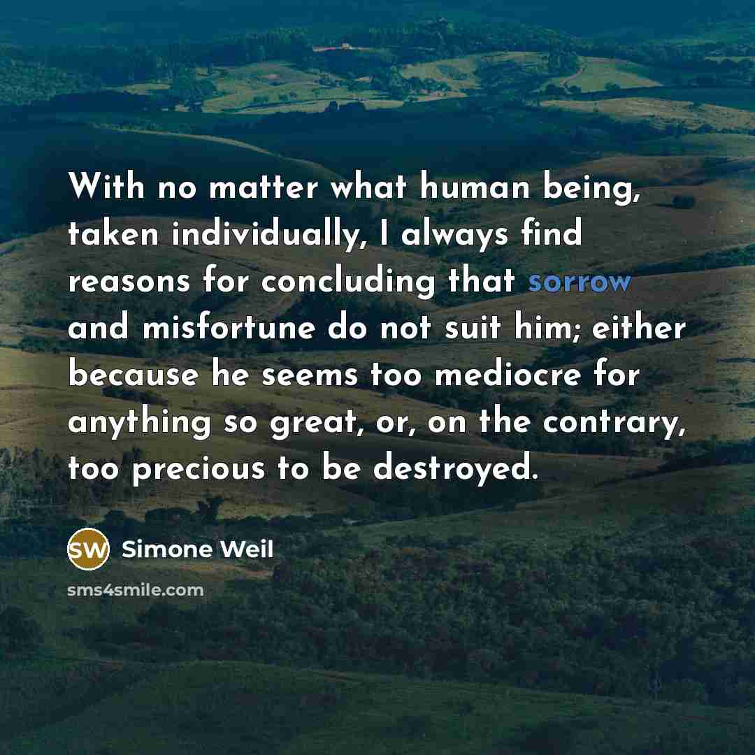 “With no matter what human being, taken individually, I always…” quote by Simone Weil