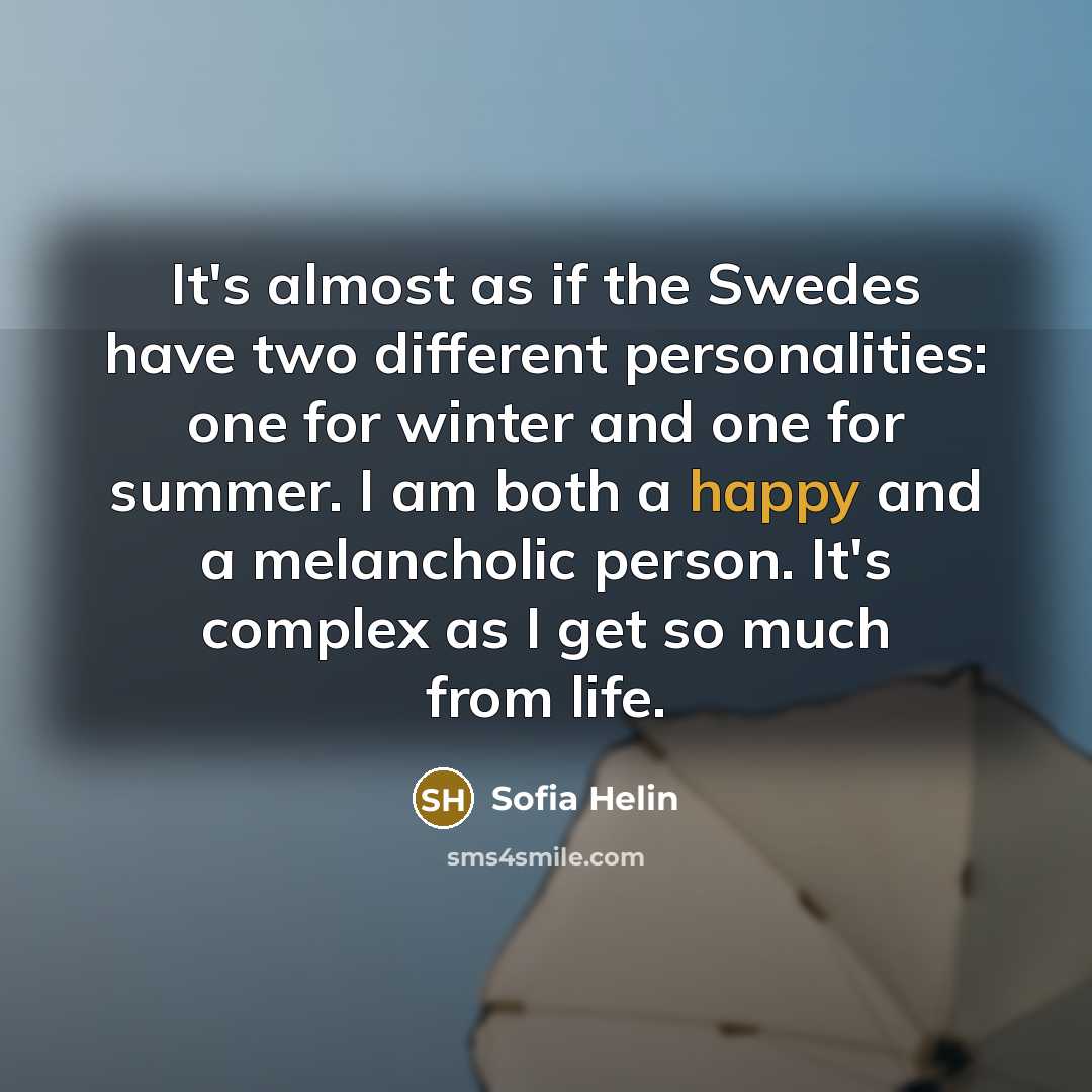 “It's almost as if the Swedes have two different personalities:…” quote by Sofia Helin