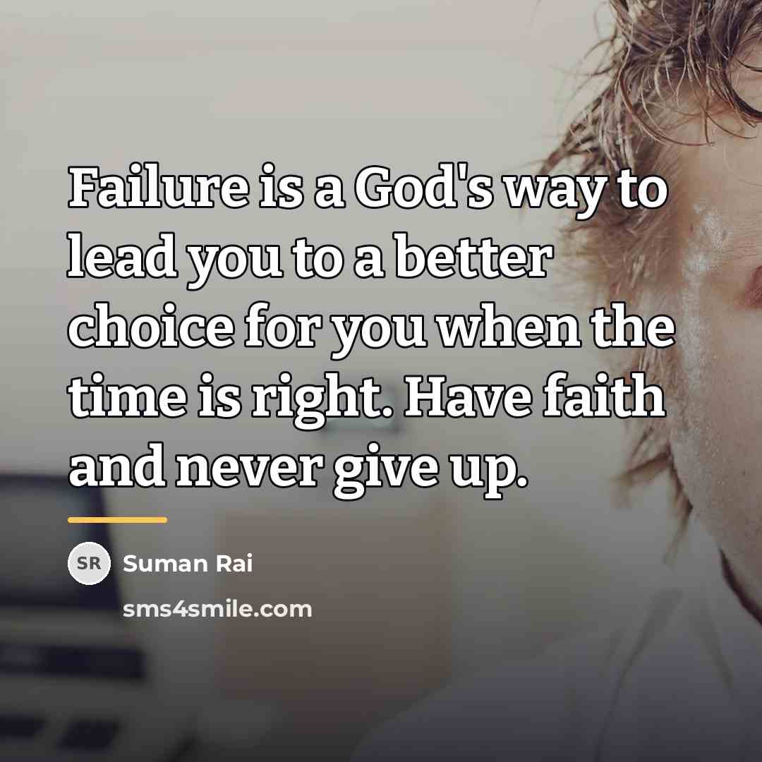 “Failure is a God's way to lead you to a…” quote by Suman Rai