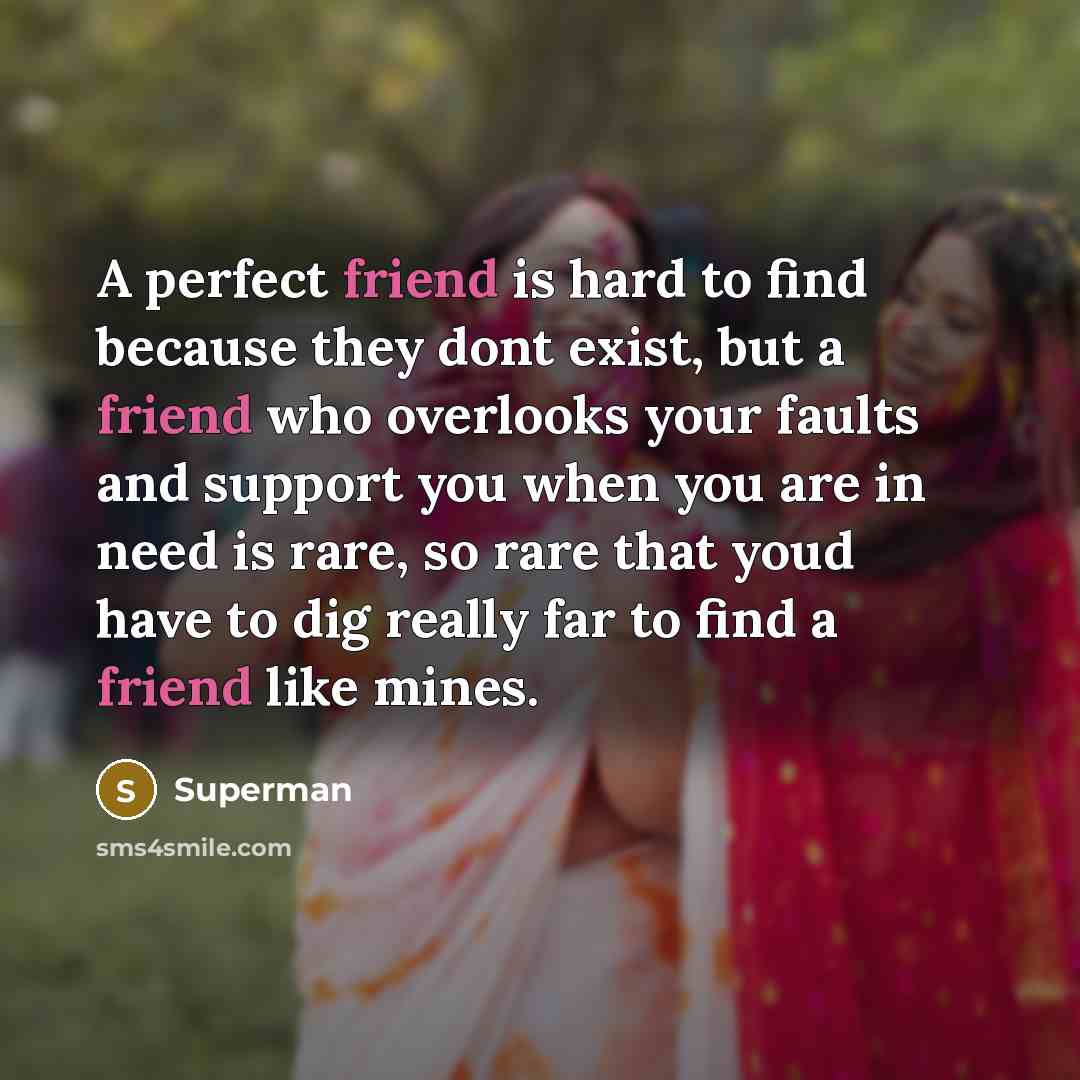 “A perfect friend is hard to find because they dont…” quote by Superman