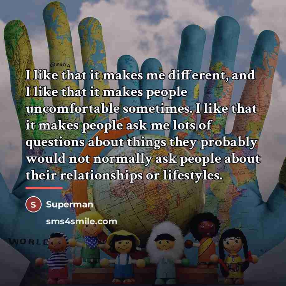 “I like that it makes me different, and I like…” quote by Superman