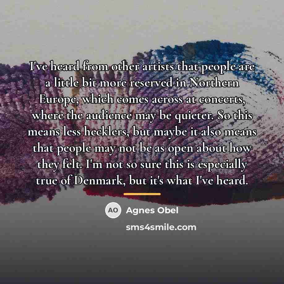 “I've heard from other artists that people are a little…” quote by Agnes Obel