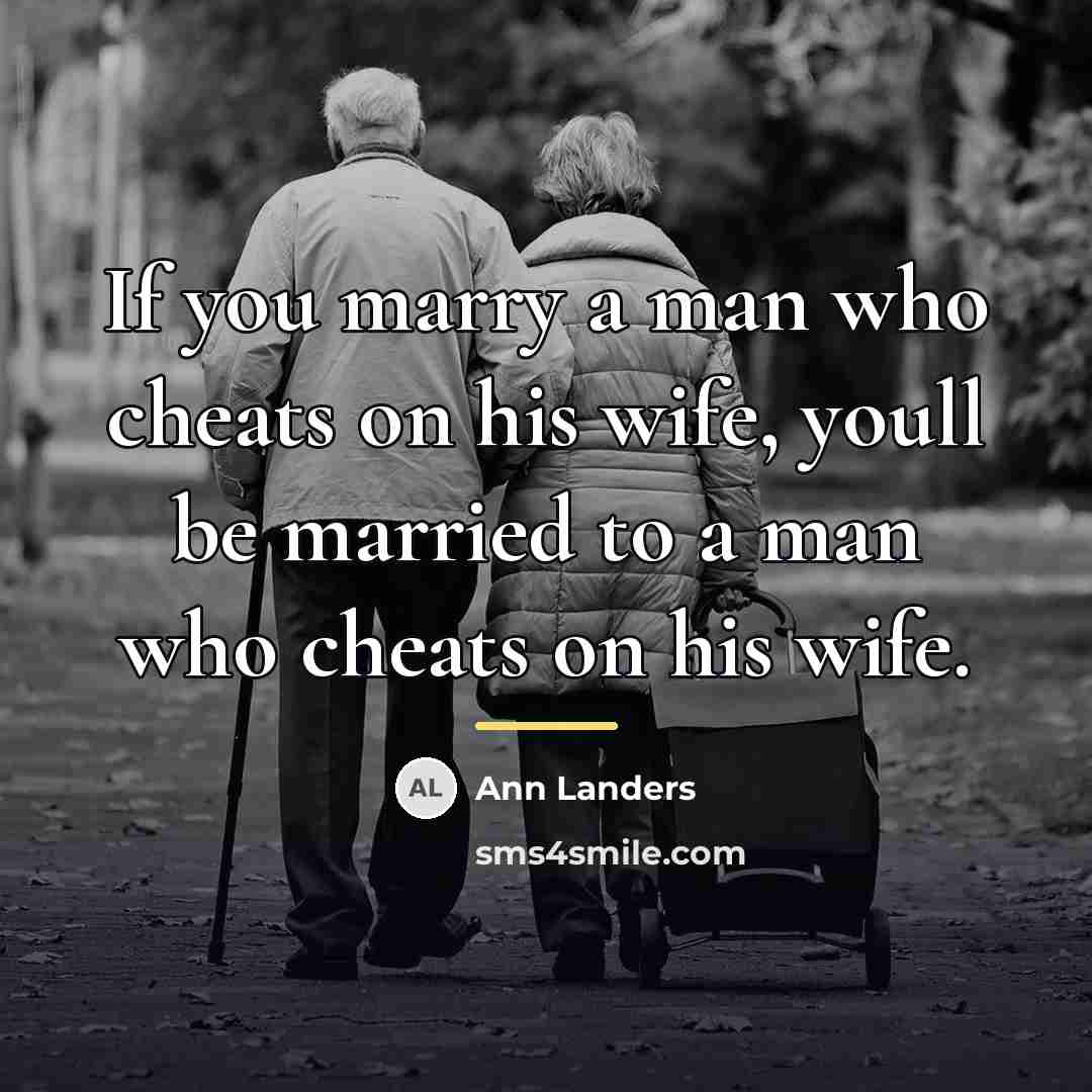 “If you marry a man who cheats on his wife,…” quote by Ann Landers