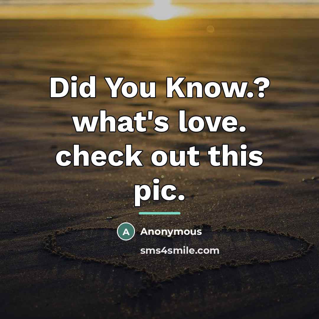 “Did You Know.? what's love. check out this pic.…” quote by Anonymous