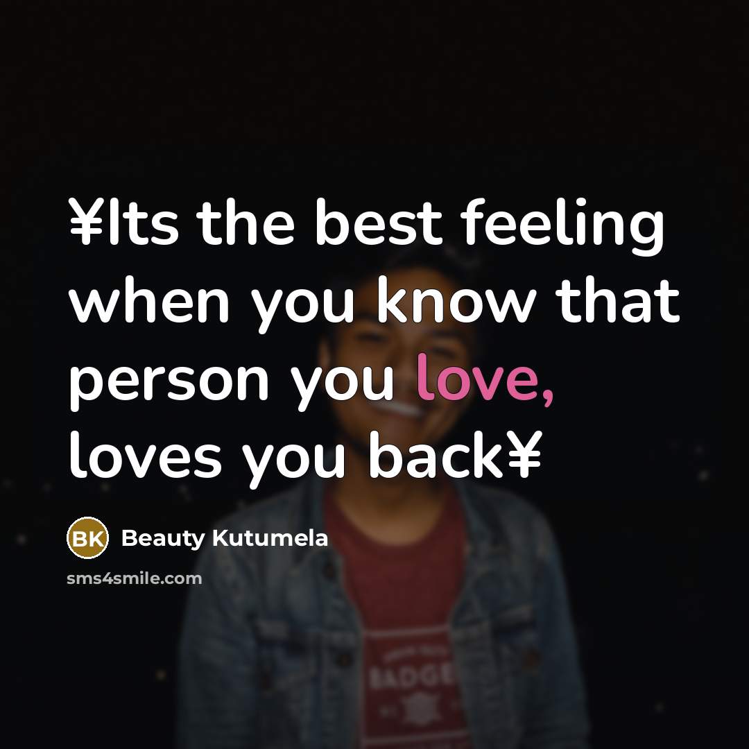 “¥Its the best feeling when you know that person you…” quote by Beauty Kutumela