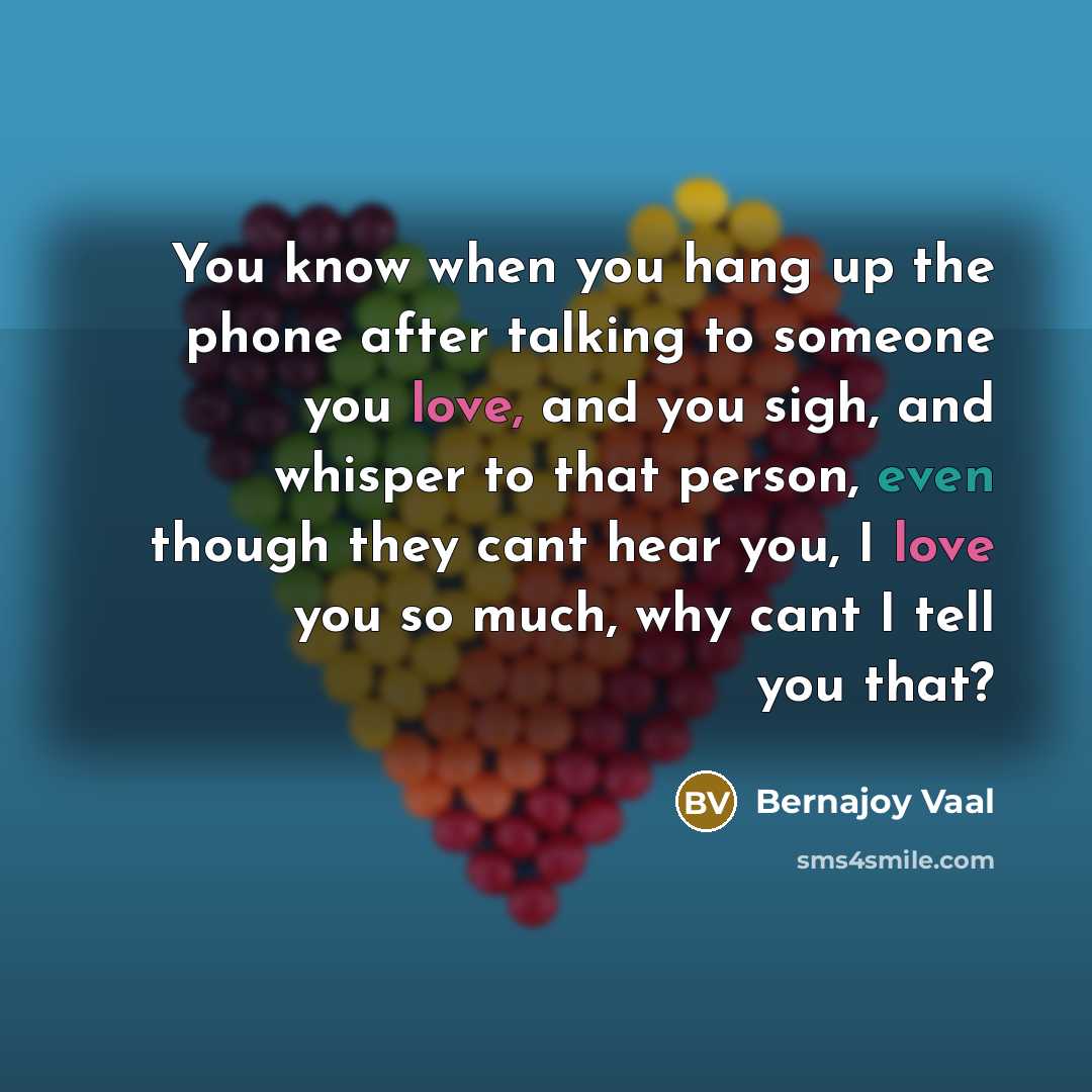 “You know when you hang up the phone after talking…” quote by Bernajoy Vaal