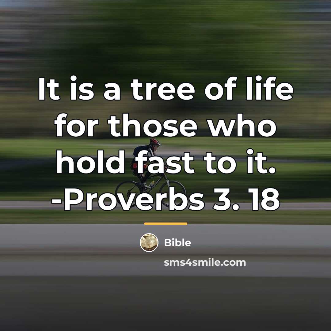 “It is a tree of life for those who hold…” quote by Bible