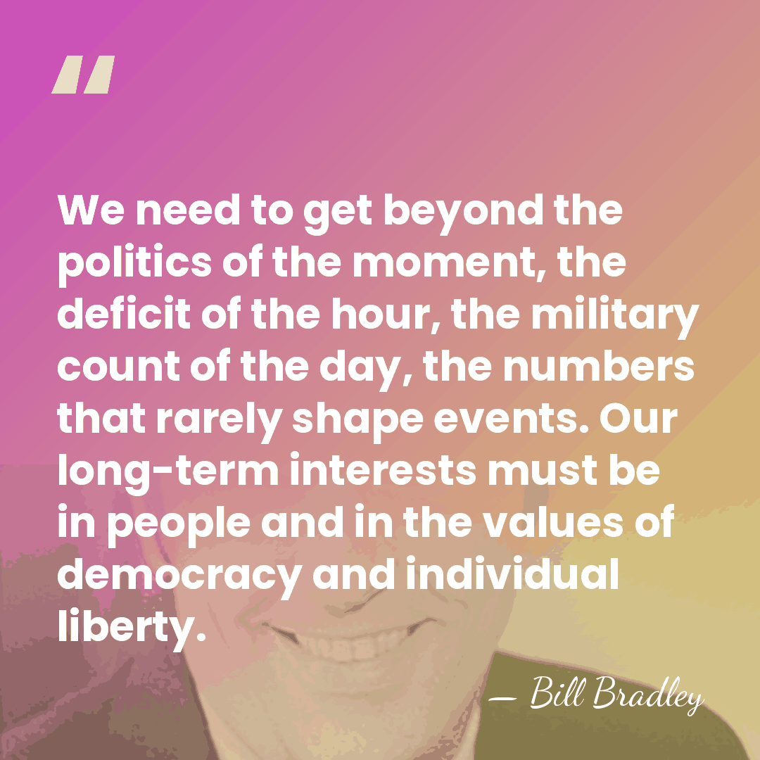 We need to get beyond the politics of the moment, the deficit&hellip; - Bill Bradley