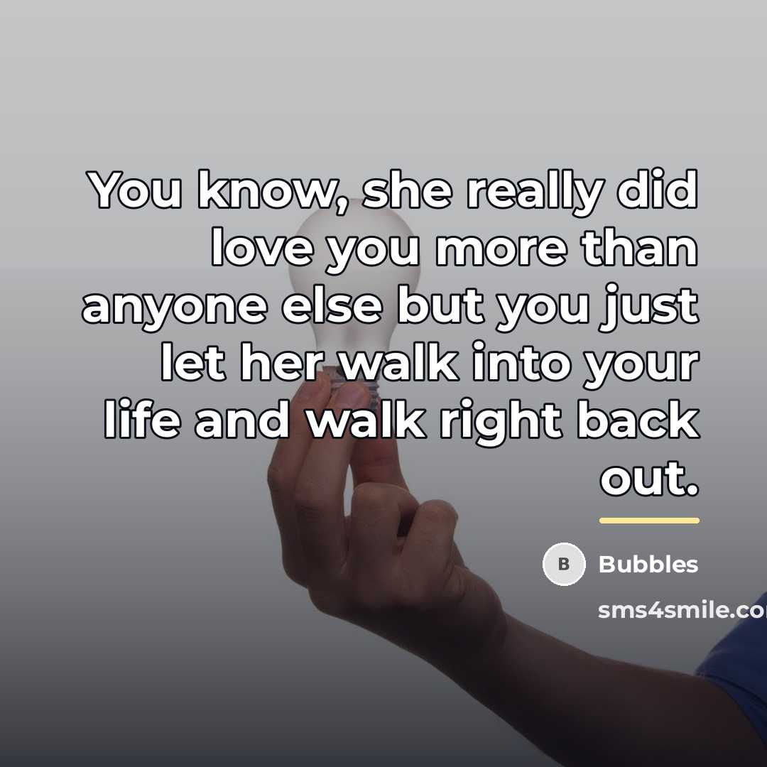 “You know, she really did love you more than anyone…” quote by Bubbles