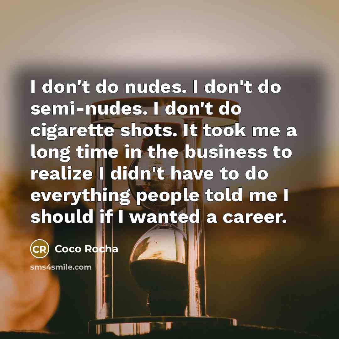 “I don't do nudes. I don't do semi-nudes. I don't…” quote by Coco Rocha