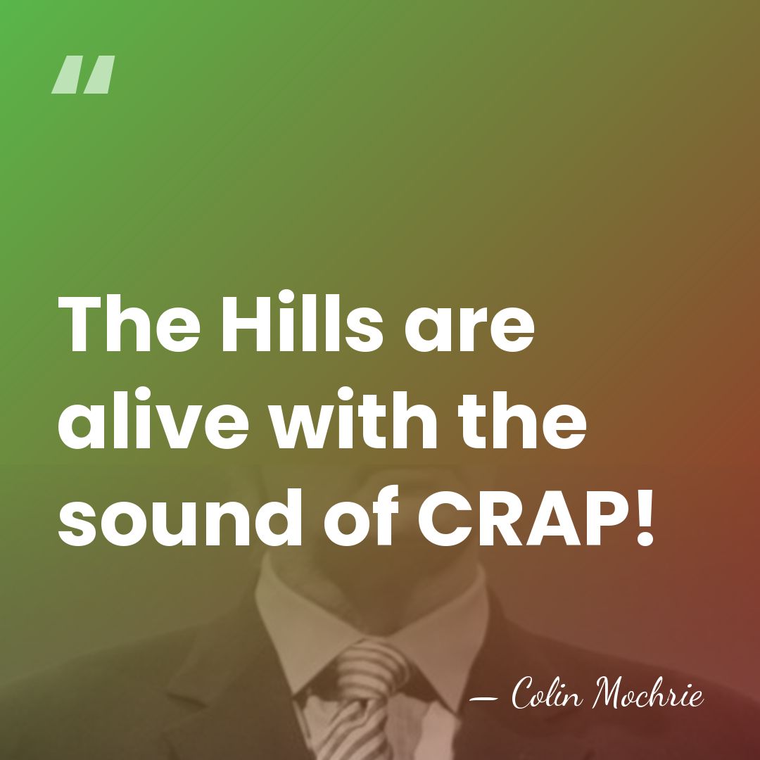 The Hills are alive with the sound of CRAP! - Colin Mochrie