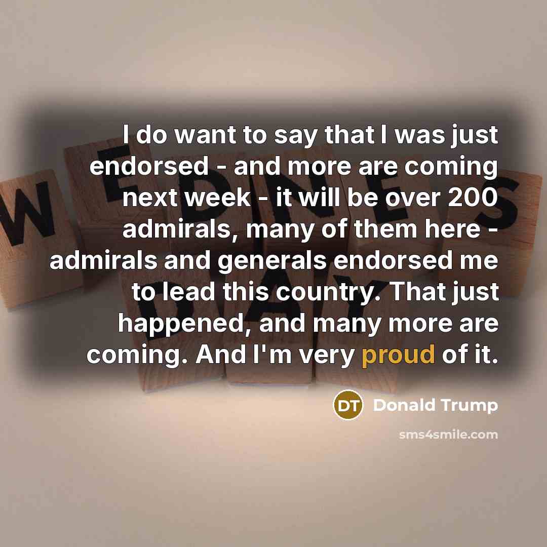 “I do want to say that I was just endorsed…” quote by Donald Trump
