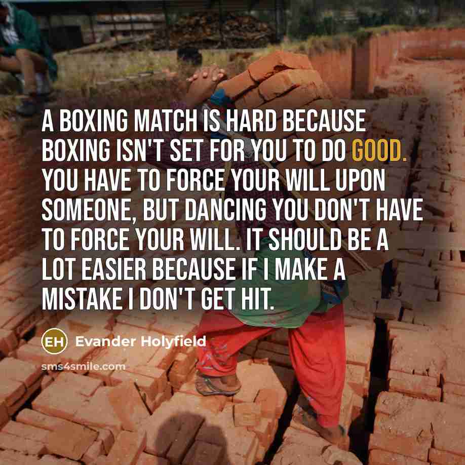 “A boxing match is hard because boxing isn't set for…” quote by Evander Holyfield