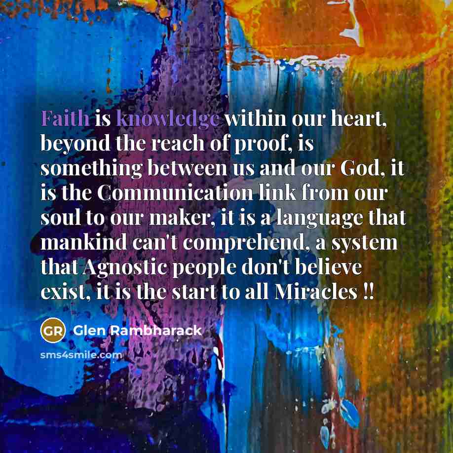 “Faith is knowledge within our heart, beyond the reach of…” quote by Glen Rambharack