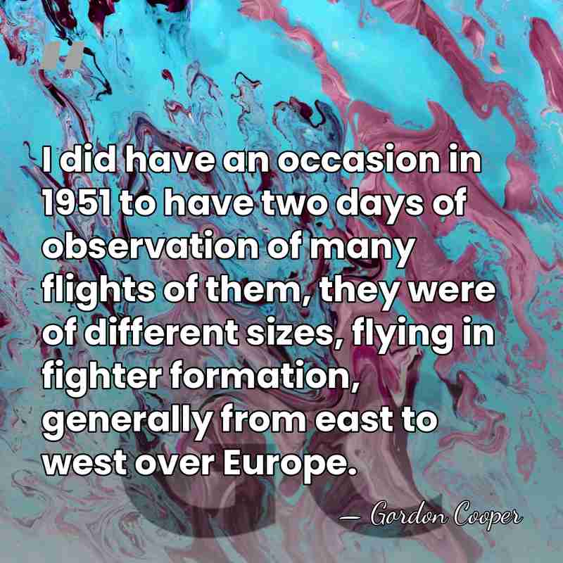 I did have an occasion in 1951 to have two days of&hellip; - Gordon Cooper