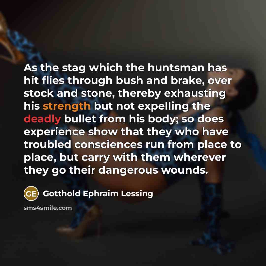 “As the stag which the huntsman has hit flies through…” quote by Gotthold Ephraim Lessing