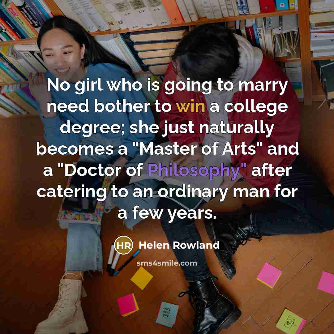 “No girl who is going to marry need bother to…” quote by Helen Rowland