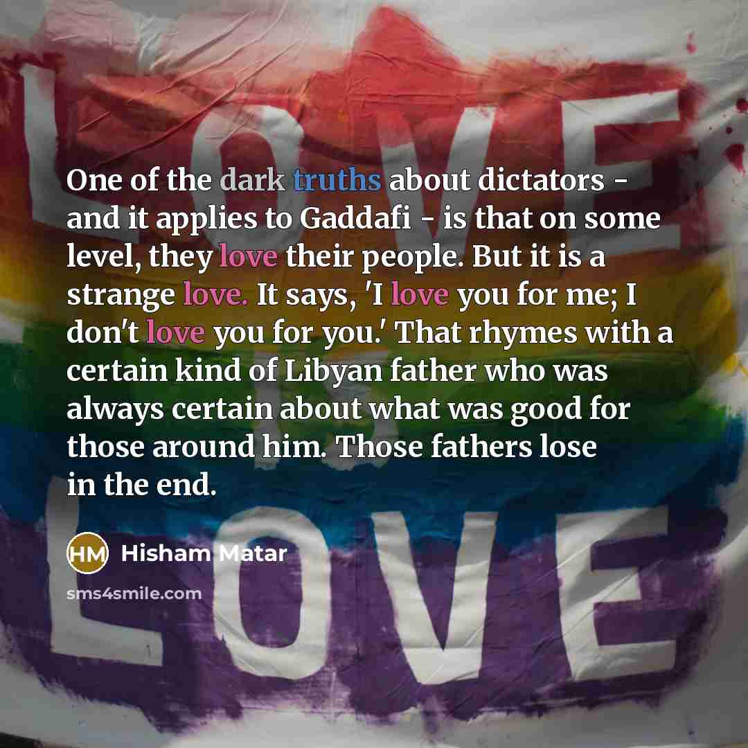 “One of the dark truths about dictators - and it…” quote by Hisham Matar