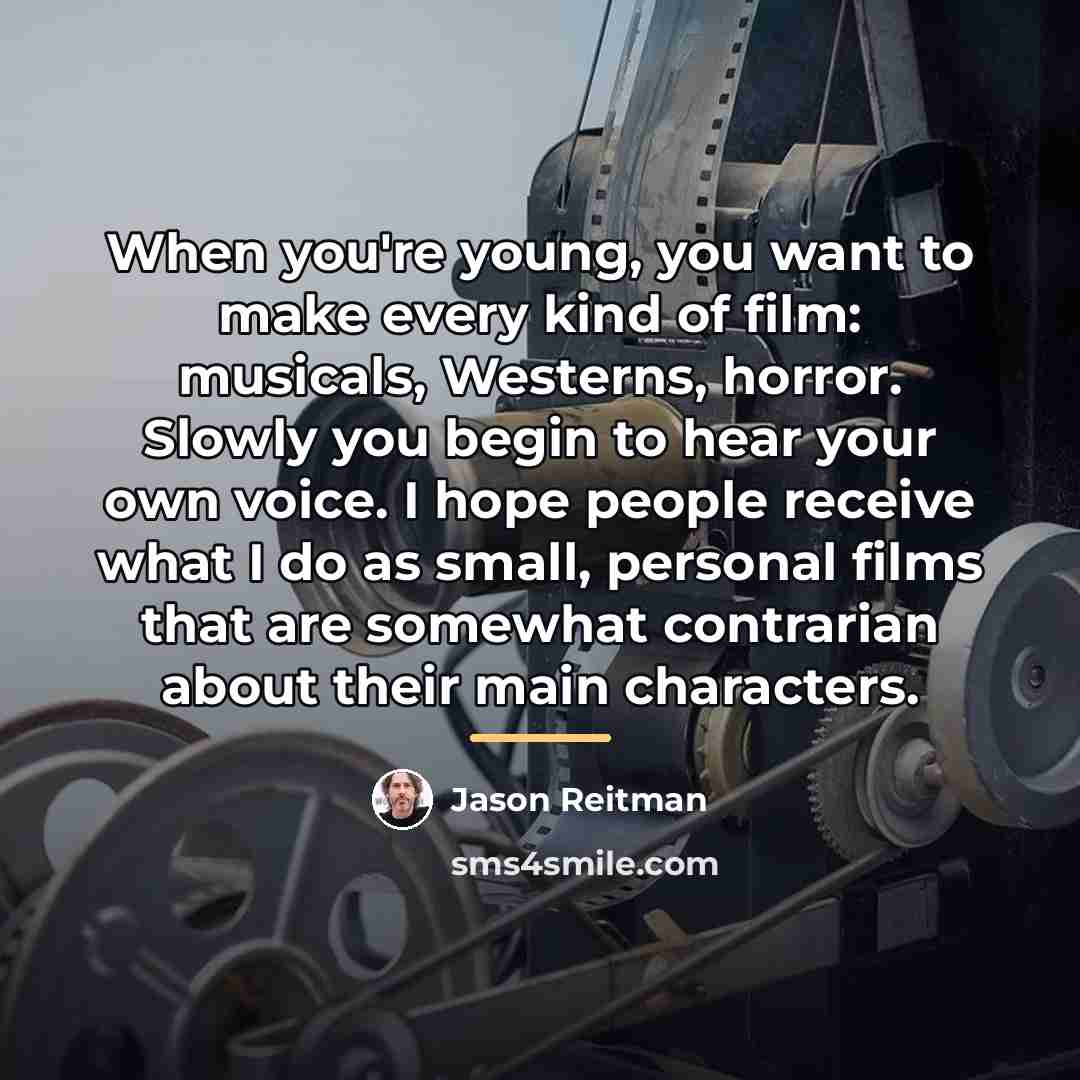 “When you're young, you want to make every kind of…” quote by Jason Reitman